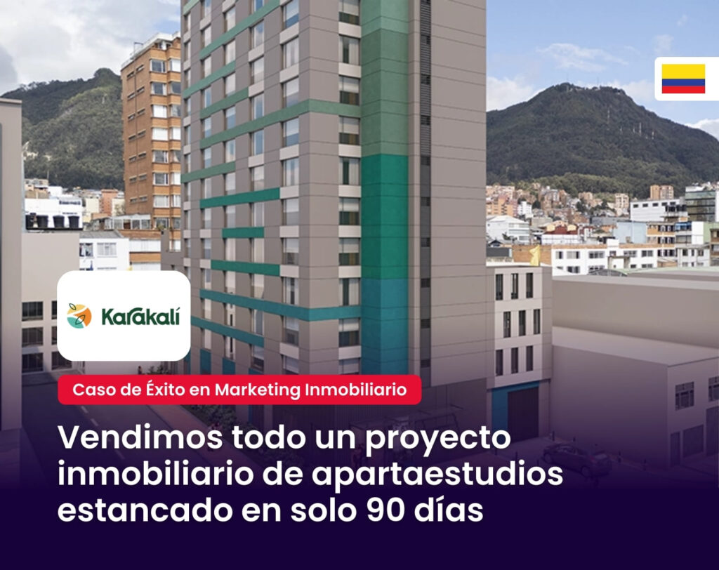 Caso de Éxito de marketing inmobiliario para Arrecife y Colsubsidio del proyecto Karakali en Bogotá por MAD Agencia de Marketing digital inmobiliario